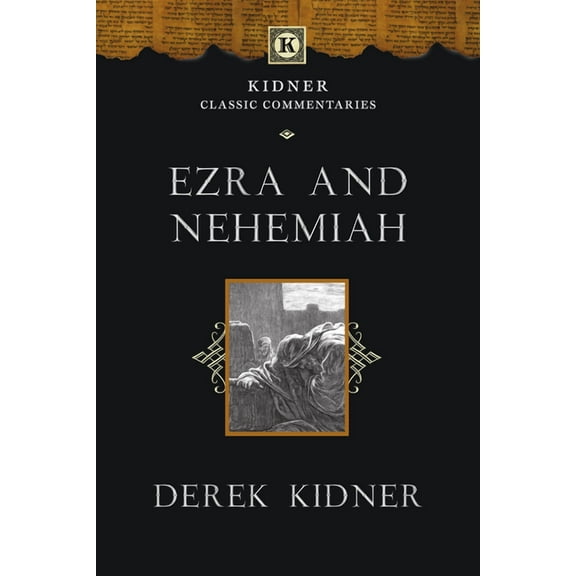 Kidner Classic Commentaries Ezra and Nehemiah, (Paperback)