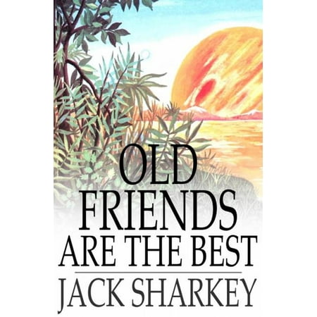 Old Friends Are the Best - eBook