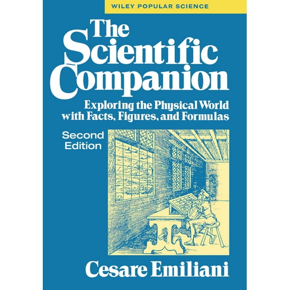 Wiley Popular Scienc The Scientific Companion, 2nd Ed.: Exploring the Physical World with Facts, Figures, and Formulas, (Paperback)