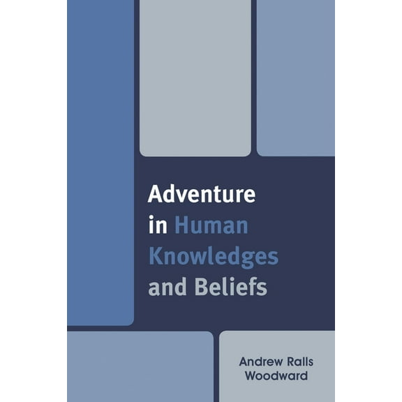 Adventure in Human Knowledges and Beliefs, (Paperback)