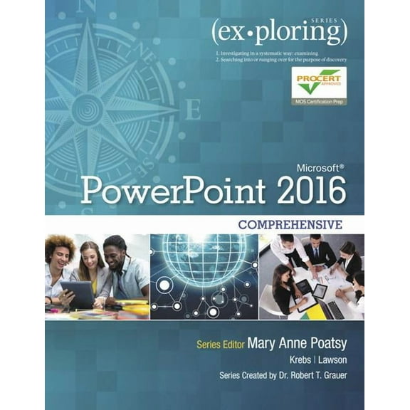 Exploring Microsoft PowerPoint 2016 Comprehensive