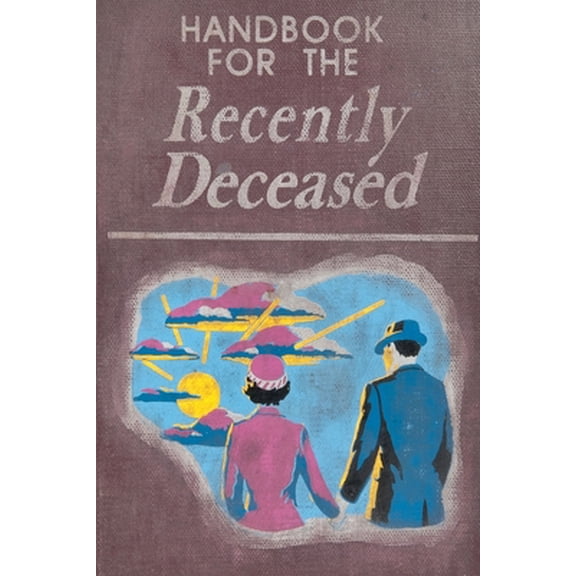 Pre-Owned Handbook For The Recently Deceased (Paperback) 1482665328 9781482665321
