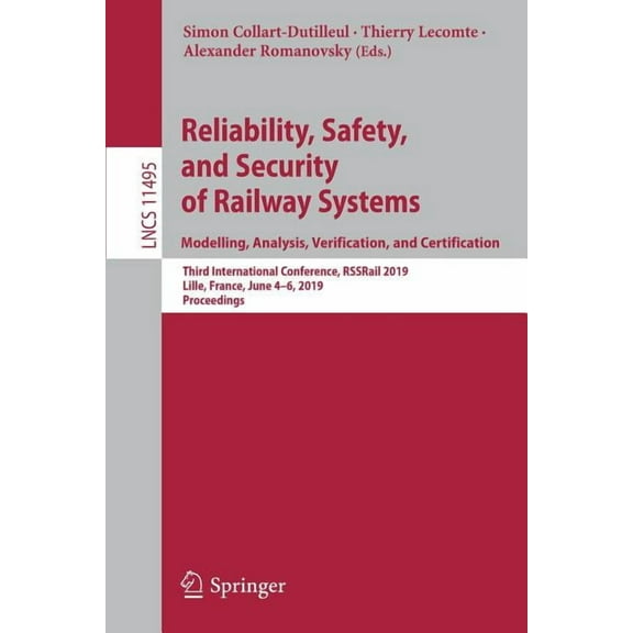 Reliability, Safety, and Security of Railway Systems. Modelling, Analysis, Verification, and Certification: Third Intern, (Paperback)