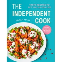 The Independent Cook: Tasty Recipes to Set You Up for Life, (Hardcover)