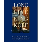 Long Live King Kobe: Following the Murder of Tyler Kobe Nichols (Hardcover)