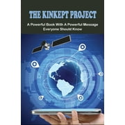 The KinKept Project : A Powerful Book With A Powerful Message Everyone Should Know: Relationship Goals Book (Paperback)