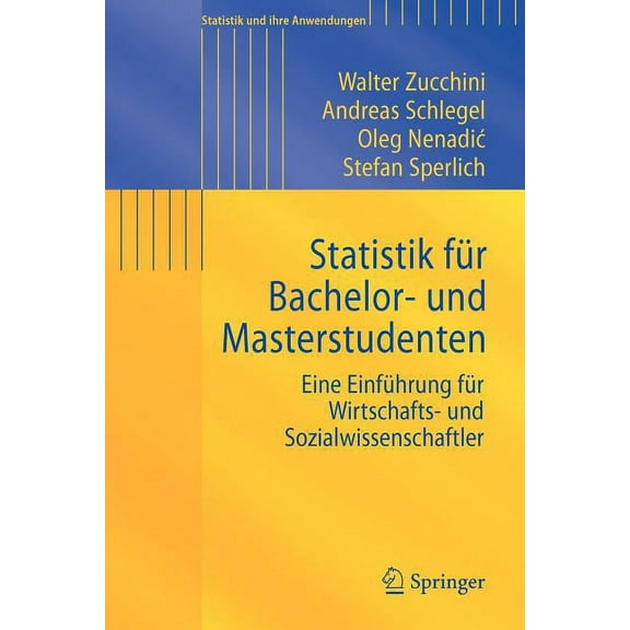 Statistik Und Ihre Anwendungen Statistik Für Bachelor- Und Masterstudenten: Eine Einführung Für Wirtschafts- Und Sozialwissenschaftler, (Paperback)