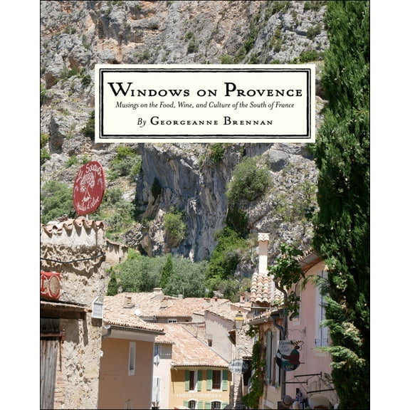 Pre-Owned Windows on Provence: Musings on the Food, Wine, and Culture of the South of France (Hardcover) 0999160206 9780999160206