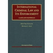 International Criminal Law and Its Enforcement, Cases and Materials (University Casebook) [Hardcover - Used]