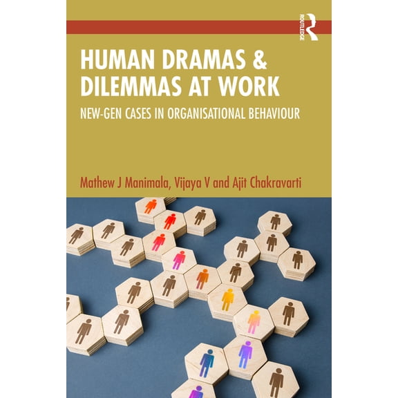 Human Dramas and Dilemmas at Work: New-Gen Cases in Organisational Behaviour, (Paperback)