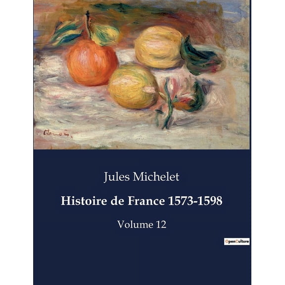Histoire de France 1573-1598: Les tumultes de la France entre 1573 et 1598: de la Saint-Barthélemy à la montée des tensi, (Paperback)