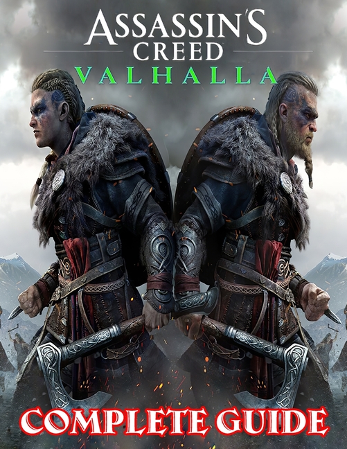 Assassin's Creed Valhalla : COMPLETE GUIDE: Everything You Need To Know About Assassin's Creed 