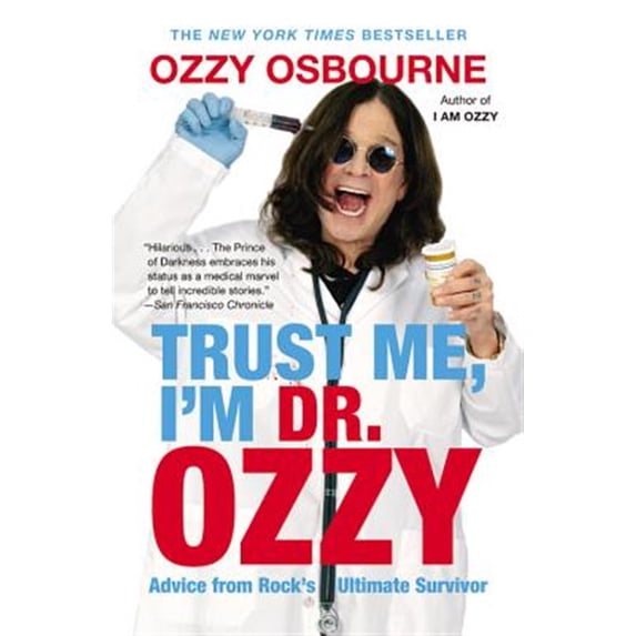 Pre-Owned Trust Me, I'm Dr. Ozzy: Advice from Rock's Ultimate Survivor (Paperback) 1455503355 9781455503353