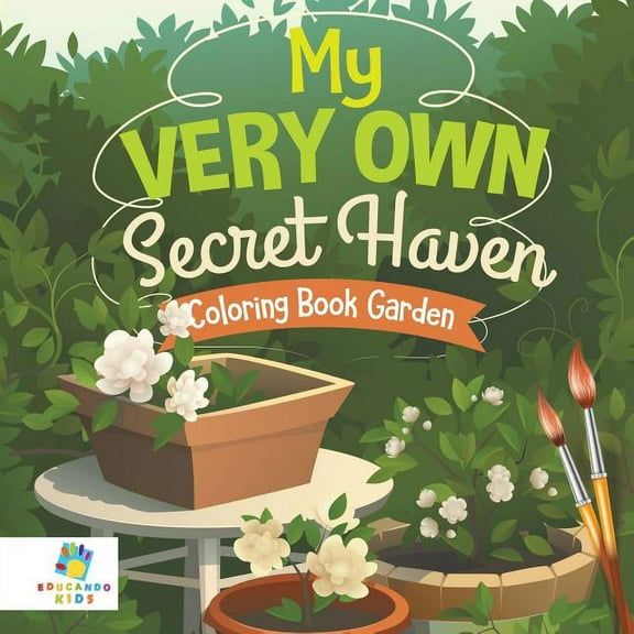 My Very Own Secret Haven Coloring Book Garden, (Paperback)