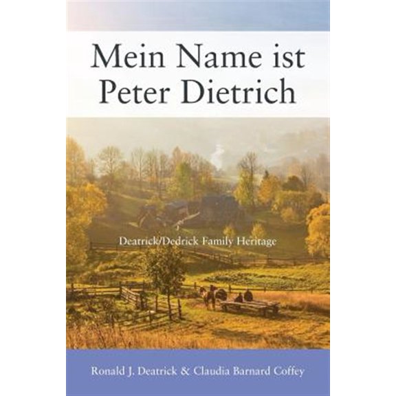 Pre-Owned Mein Name ist Peter Dietrich: Deatrick/Dedrick Family Heritage Paperback