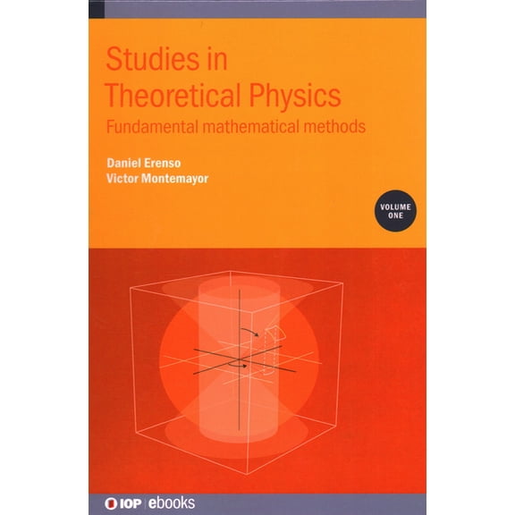 Studies in Theoretical Physics, Volume 1: Fundamental mathematical methods, (Hardcover)