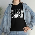 thumbnail image 3 of Don't Be A Richard Unisex Classic T-Shirt, 3 of 5
