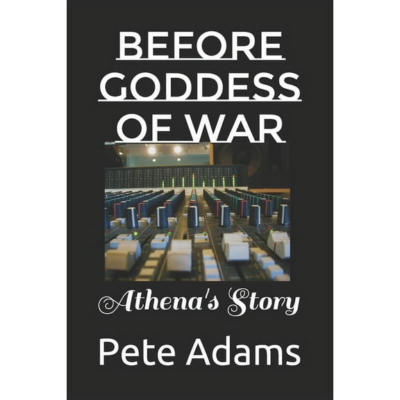 Goddess of War Before Goddess of War: Athena's Story, Book 0, (Paperback)