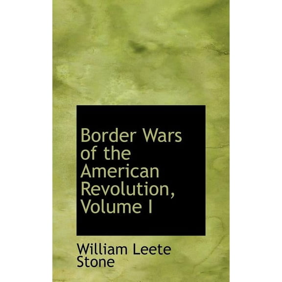 Border Wars of the American Revolution, Volume I (Hardcover)
