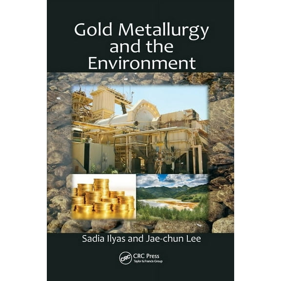 Gold Metallurgy and the Environment, (Paperback)