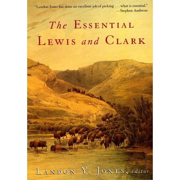 Lewis & Clark Expedition The Essential Lewis and Clark, (Paperback)