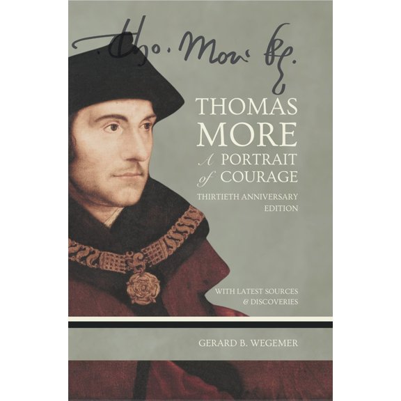 Thomas More: A Portrait of Courage: 30th Anniversary Edition, (Paperback)