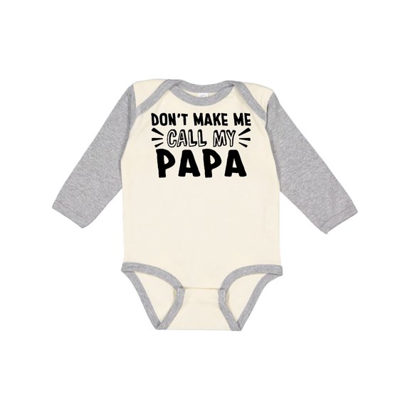 Inktastic Don't Make Me Call My Papa Boys or Girls Long Sleeve Baby Bodysuit