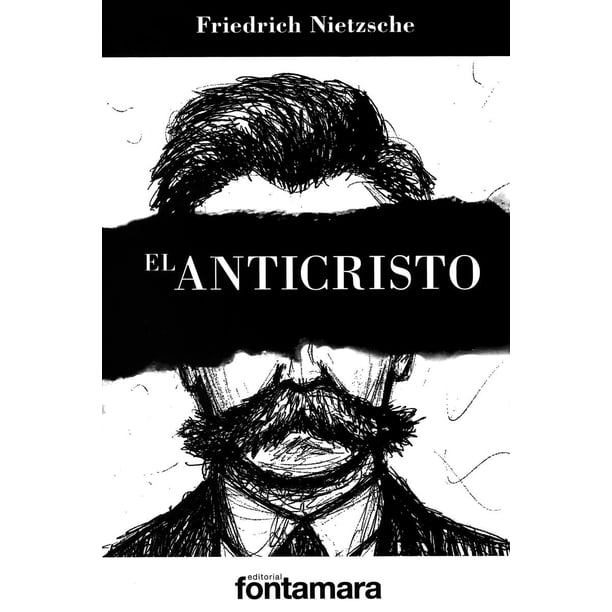 EL ANTICRISTO FONTAMARA FRIEDRICH WILHELM NIETZSCHE