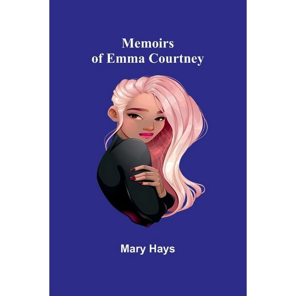 Memoirs of Emma Courtney, (Paperback)