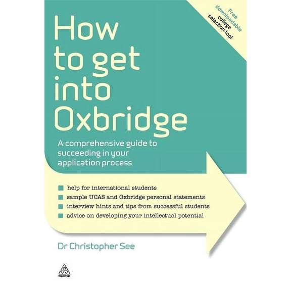 Elite Students How to Get Into Oxbridge: A Comprehensive Guide to Succeeding in Your Application Process, (Paperback)