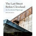 thumbnail image 1 of The Last Street Before Cleveland: An Accidental Pilgrimage, 1 of 2