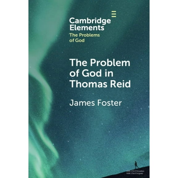 Elements in the Problems of God The Problem of God in Thomas Reid, (Hardcover)