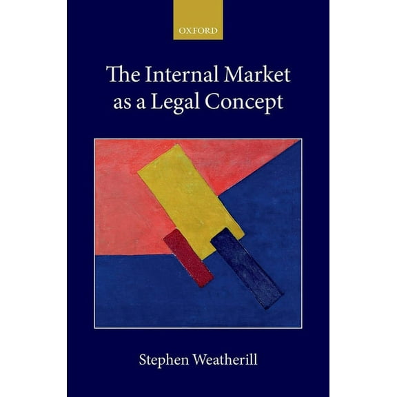 Collected Courses of the Academy of Euro Internal Market as a Legal Concept, (Hardcover)