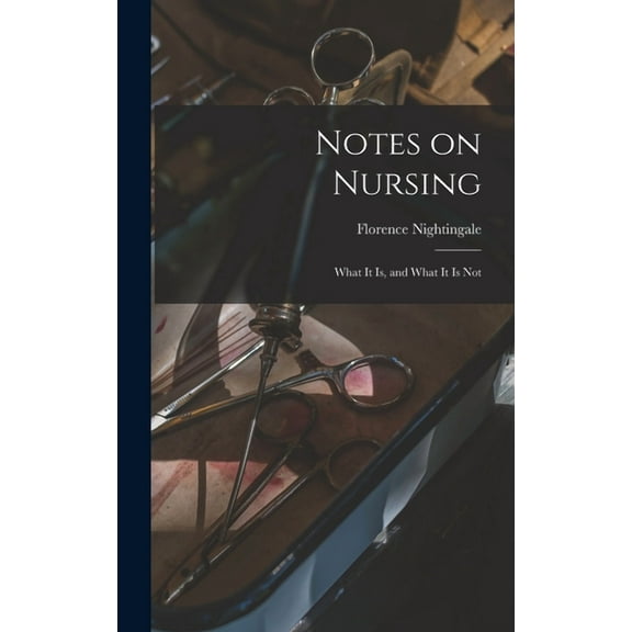 Notes on Nursing: What It is, and What It is Not (Hardcover)