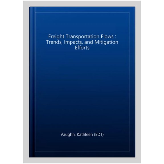 Pre-Owned Freight Transportation Flows : Trends, Impacts, and Mitigation Efforts