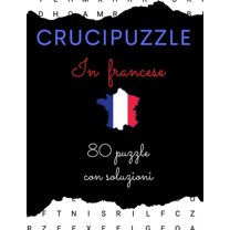 Cruccipuzzle in francese 80 puzzle con soluzioni: Crucipuzzle per gli amanti della lingua francese Per giovani e adulti,, (Paperback)