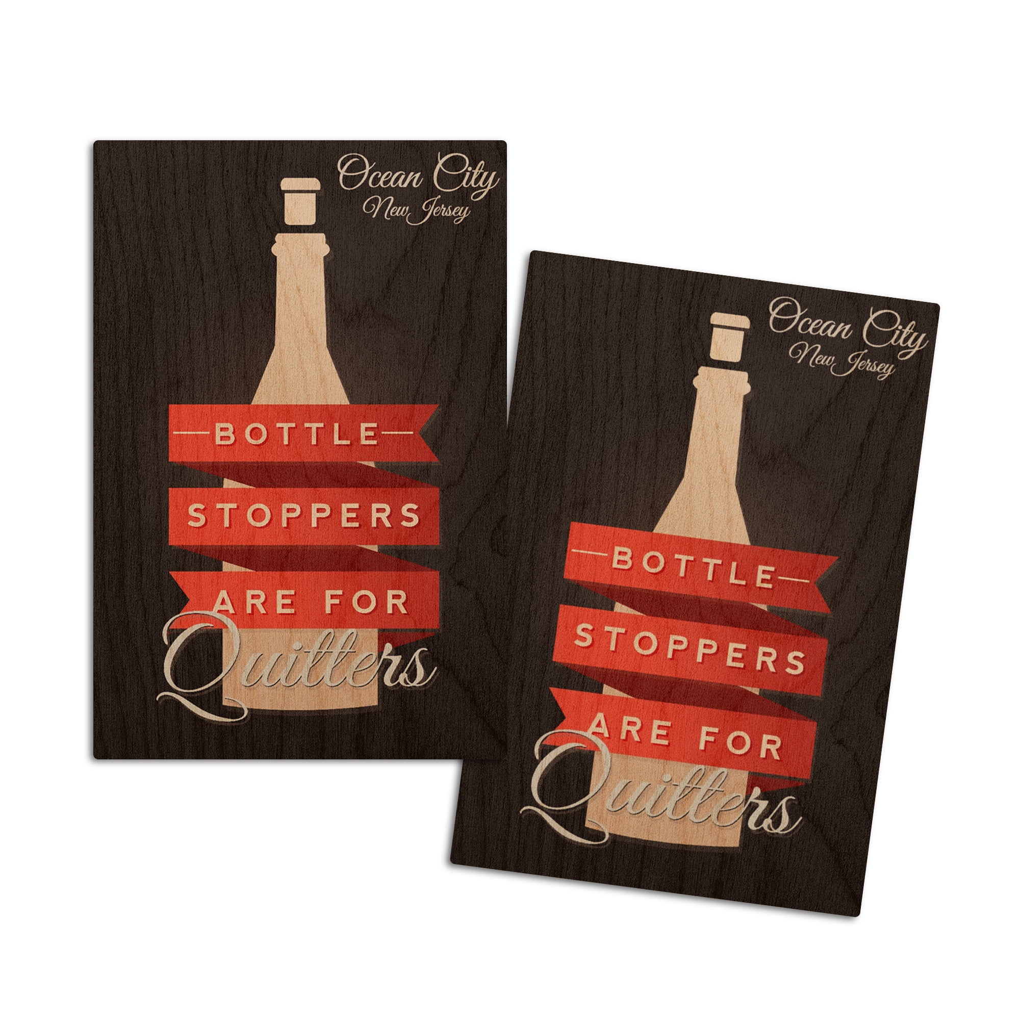 Ocean City, NJ, Bottle Stoppers are for Quitters (4x6 Birch Wood