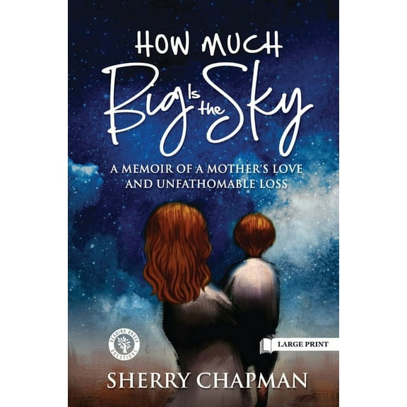 How Much Big Is the Sky: A Memoir of a Mother's Love and Unfathomable Loss, (Paperback)