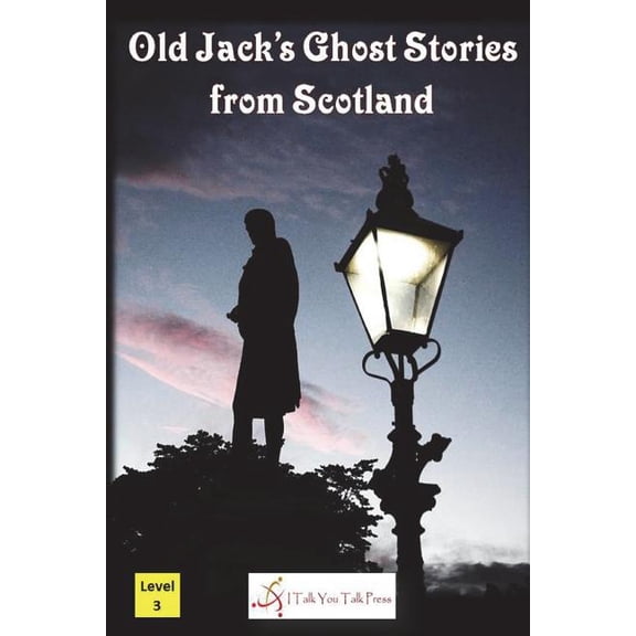Old Jack's Ghost Stories Old Jack's Ghost Stories from Scotland, Book 3, (Paperback)