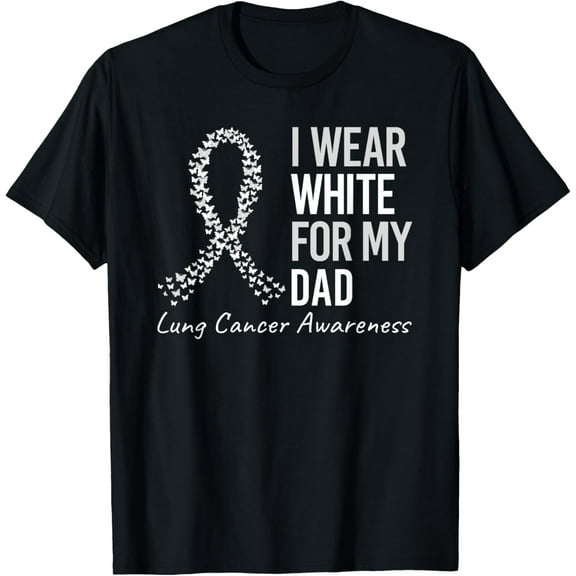 I Wear White For My Dad Lung Cancer Awareness White Ribbon T-ShirtMen and women, Black T-shirt, size: Extra large