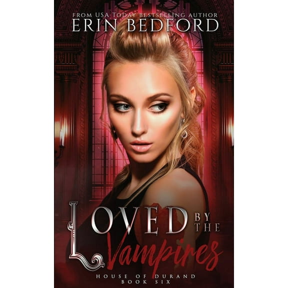 House of Durand Loved By The Vampires, Book 6, (Paperback)