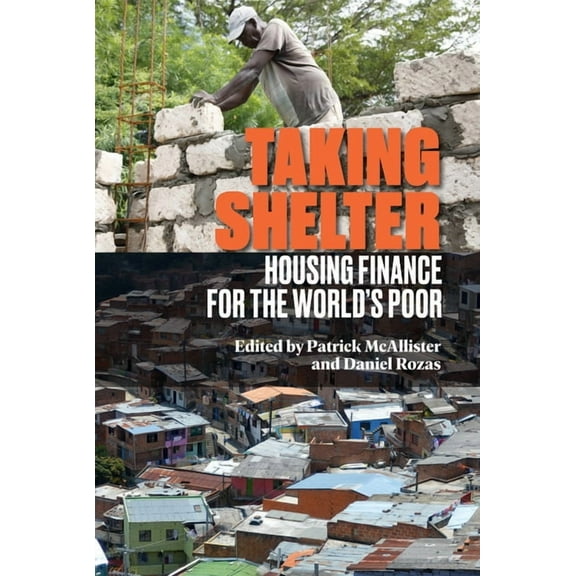 Taking Shelter: Housing Finance for the World's Poor, (Paperback)