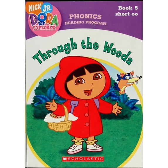 Pre-Owned Through the Woods (Book 5: Short oo) (Phonics Reading Program, Nick Jr. Dora the Explorer, 5) (Unknown) 0439779251 9780439779258