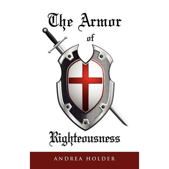 The Armor of Righteousness, (Paperback)