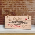 thumbnail image 4 of Coffee Keeps Me Going Until It's Acceptable To Drink Wine (5 x 10") Hanging Plus Wall or Door Sign | Funny Home Decor, 4 of 5