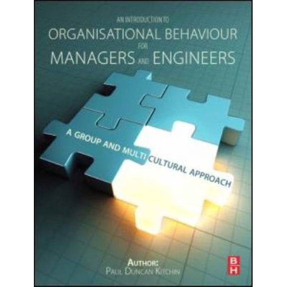 Pre-Owned An Introduction to Organisational Behaviour for Managers and Engineers: A Group and Multicultural Approach (Paperback) 0750683341 9780750683340