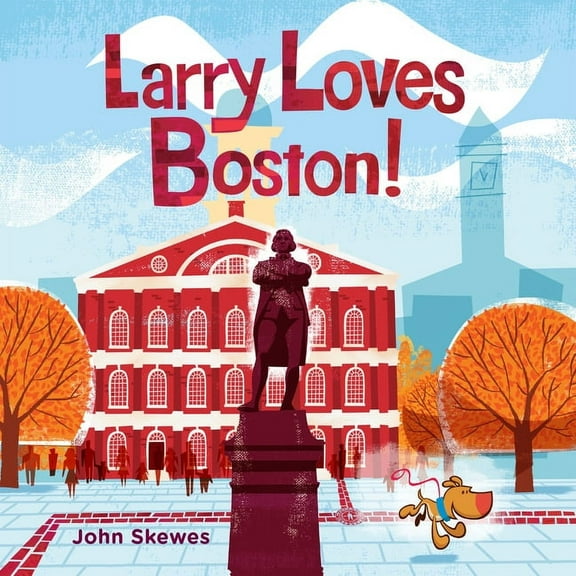 Larry Gets Lost Larry Loves Boston!: A Larry Gets Lost Book, (Board Book)
