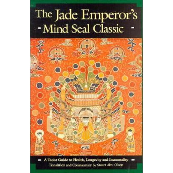 Pre-Owned The Jade Emperor's Mind Seal Classic: A Taoist Guide to Health, Longevity and Immortality (Paperback) 0938045105 9780938045106