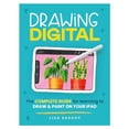 thumbnail image 1 of Pre-Owned Drawing Digital: The Complete Guide for Learning to Draw & Paint on Your iPad (Paperback) 0760385327 9780760385326, 1 of 1