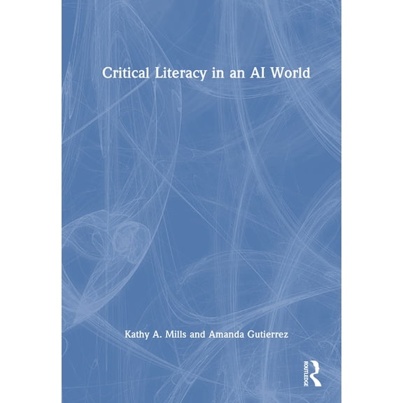 Critical Literacy in an AI World, (Hardcover)